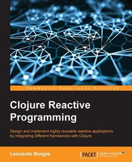 Clojure Reactive Programming, Leonardo Borges