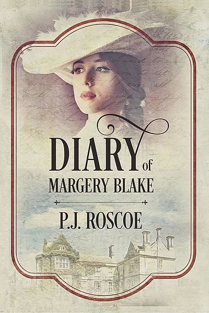 Diary of Margery Blake, P.J. Roscoe