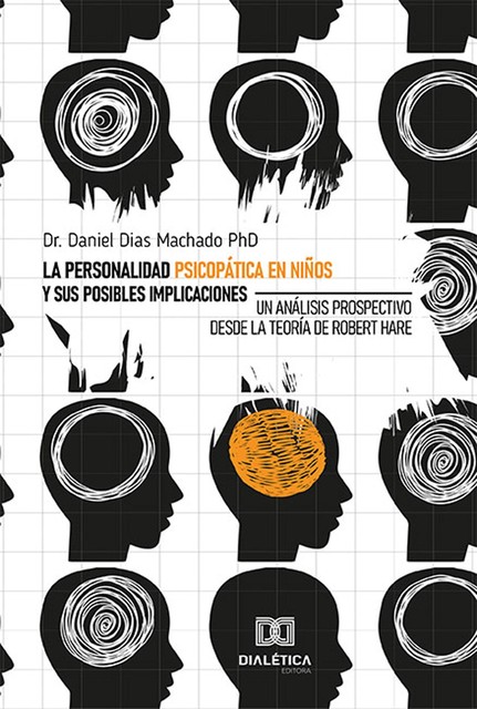 La personalidad psicopática en niños y sus posibles implicaciones, Daniel Dias Machado