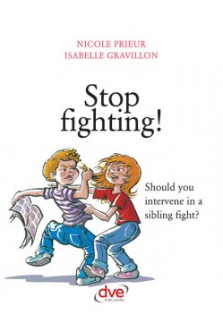Stop fighting! Should you intervene in a sibling fight, Isabelle Gravillon, Nicole Prieur