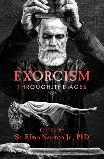 Exorcism Through the Ages, Wade Baskin, Charles Buck, Patrick J. Toner, St. Elmo Nauman