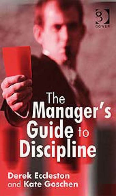 The Manager's Guide to Discipline, Kate Goschen