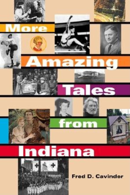 More Amazing Tales from Indiana, Fred D. Cavinder