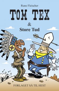 Tom Tex #2: Tom Tex og Store Tud, Rune Fleischer