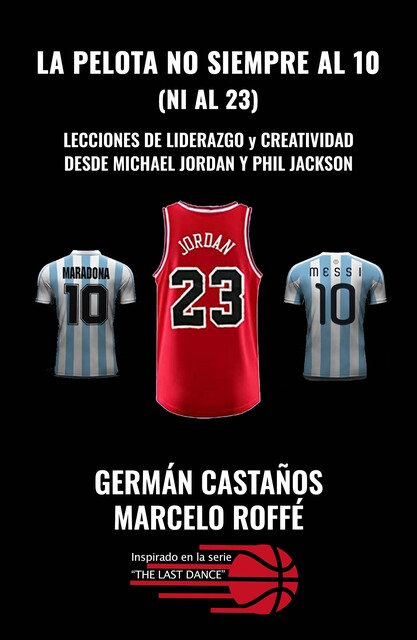 La pelota no siempre al 10 (ni al 23), German Castaños, Marcelo Roffé