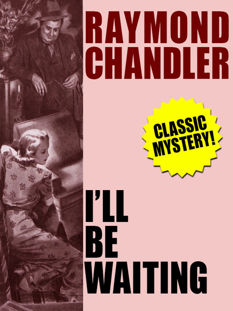 I’ll Be Waiting, Raymond Chandler
