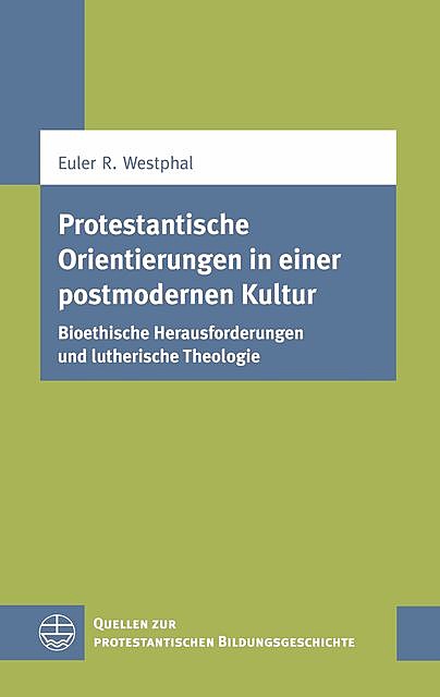 Protestantische Orientierungen in einer postmodernen Kultur, Euler Renato Westphal