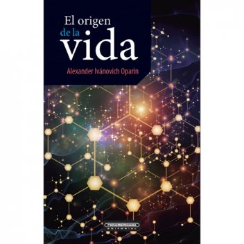 El origen de la vida, Alexander Oparin