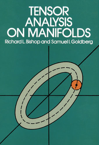 Tensor Analysis on Manifolds, Richard L.Bishop, Samuel Goldberg