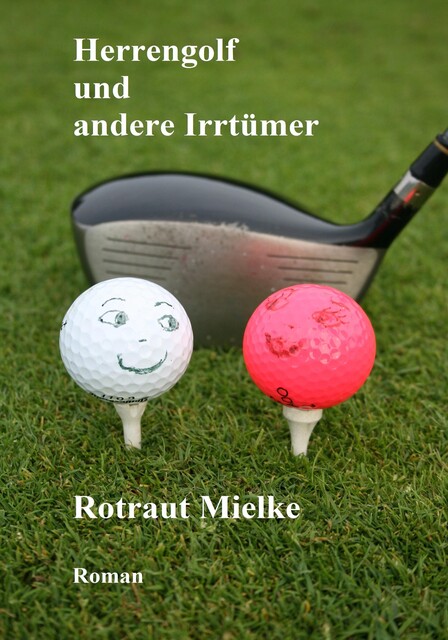 Herrengolf und andere Irrtümer, Rotraut Mielke