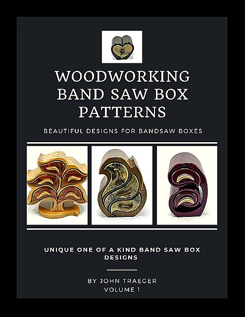 Woodworking Band Saw Box Patterns, John Traeger
