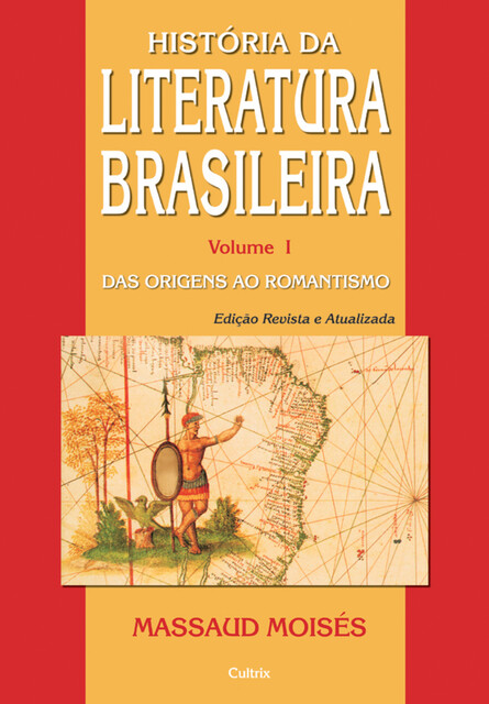 História da Literatura Brasileira, Massaud Moisés