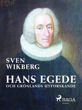 Hans Egede och Grönlands utforskande, Sven Wikberg