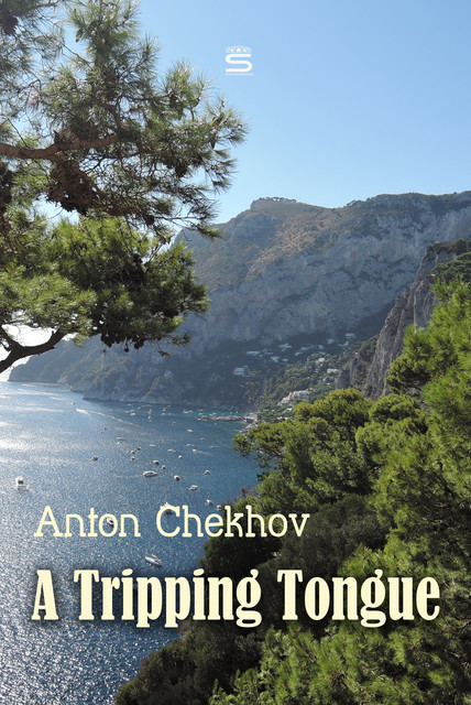 A Tripping Tongue, Anton Chekhov