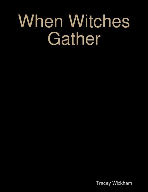 When Witches Gather, Tracey Wickham