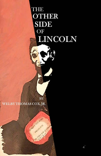 The Other Side of Lincoln, J.R., Welby Thomas Cox