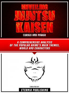 Unveiling Jujutsu Kaisen – Curses And Power, Eternia Publishing