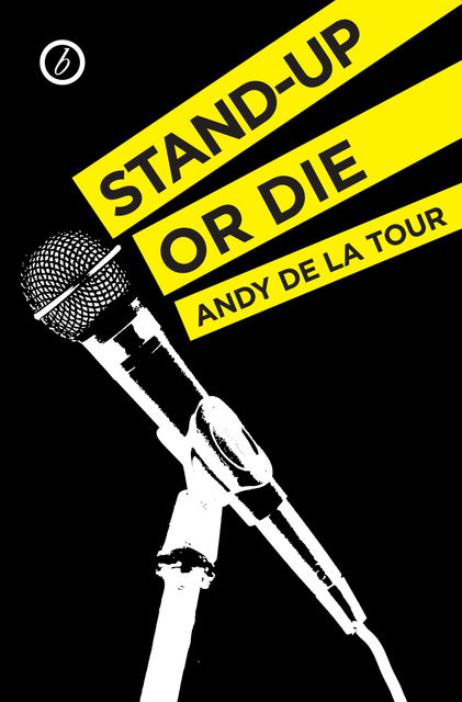 Stand-Up or Die, Andy de la Tour