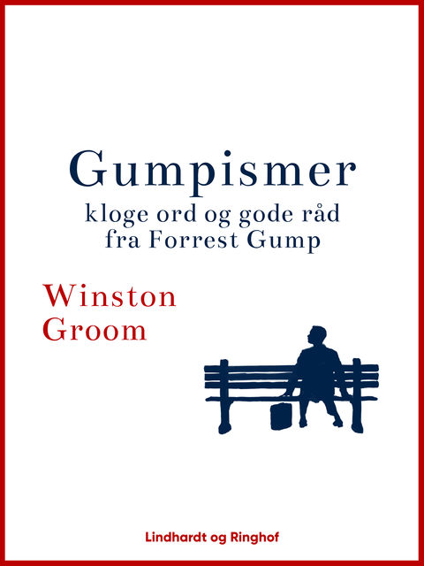 Gumpismer: kloge ord og gode råd fra Forrest Gump, Winston Groom