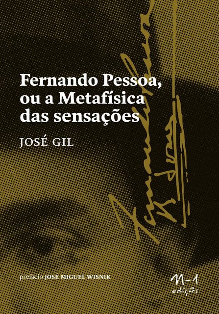 Fernando Pessoa ou a Metafísica das sensações, José Gil