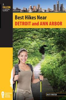 Best Hikes Near Detroit and Ann Arbor, Matt Forster