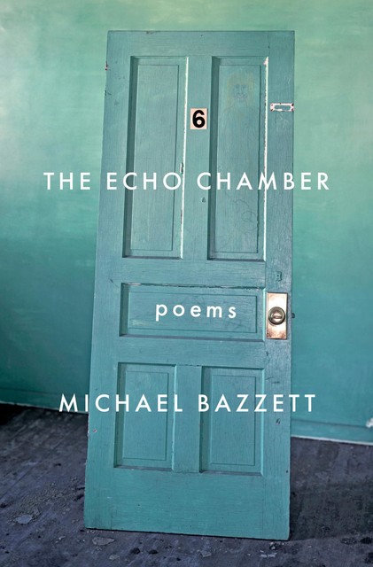 The Echo Chamber, Michael Bazzett