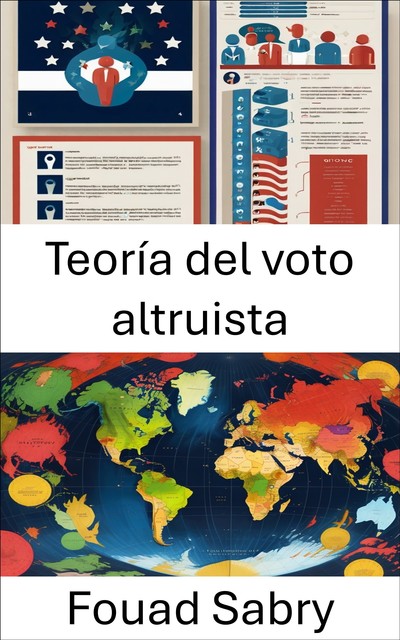 Teoría del voto altruista, Fouad Sabry