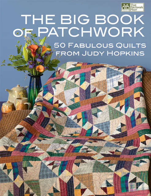 The Big Book of Patchwork, Judy Hopkins