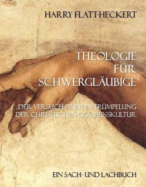 Theologie für Schwergläubige, Harry Flatt-Heckert