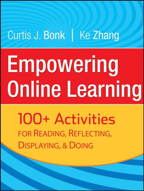 Empowering Online Learning, Curtis J.Bonk, Ke Zhang