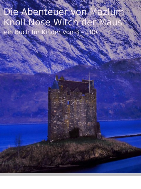 Die Abenteuer von Mazlum Knoll Nose Witch der Maus, Martin Dolzer