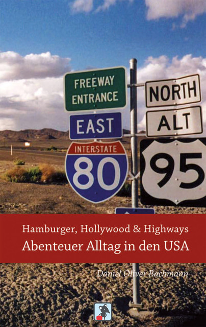 Hamburger, Hollywood & Highways – Abenteuer Alltag in den USA, Daniel O. Bachmann