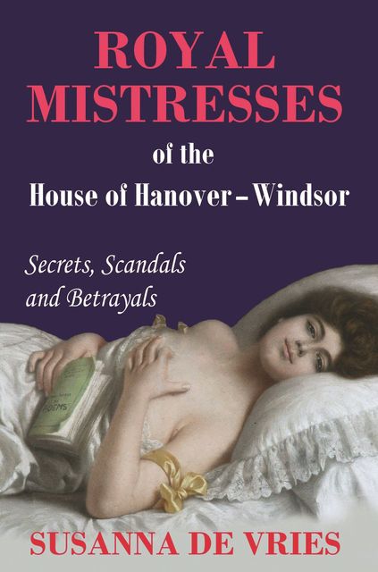 Royal Mistresses of the House of Hanover-Windsor, Susanna De Vries