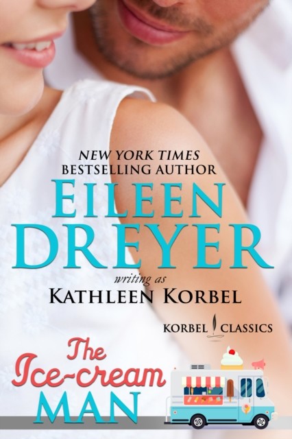 The Ice Cream Man (Korbel Classic Romance Humorous Series, Book 1), Eileen Dreyer