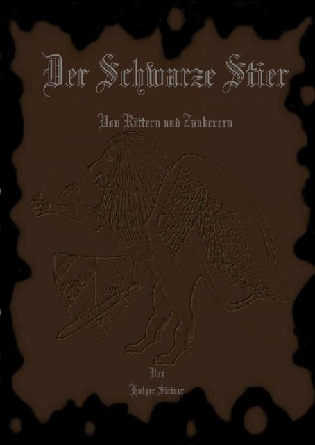 Der Schwarze Stier II, Holger Steiner