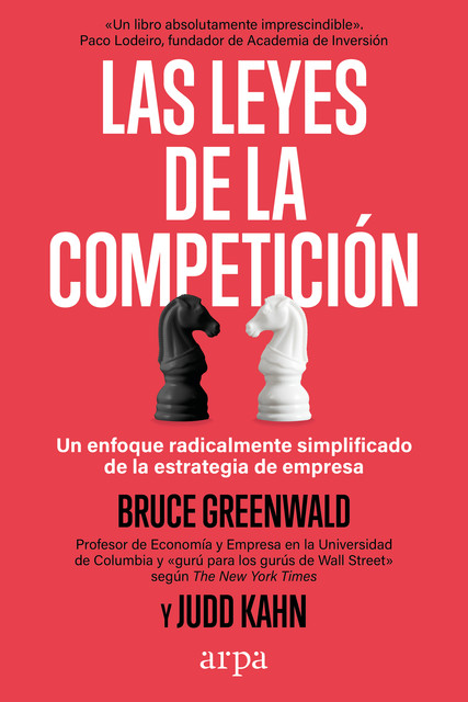 Las leyes de la competición, Bruce Greenwald, Judd Kahn