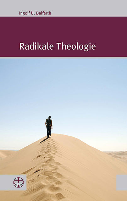 Radikale Theologie, Ingolf U. Dalferth