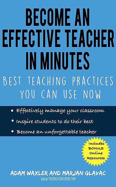 Become an Effective Teacher in Minutes, Marjan Glavac, Adam Waxler