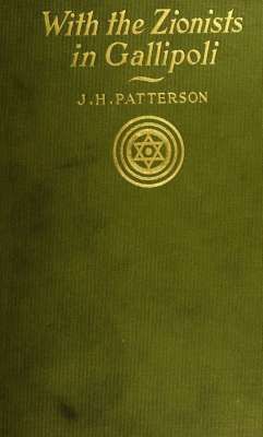 With the Zionists in Gallipoli, J.H.Patterson