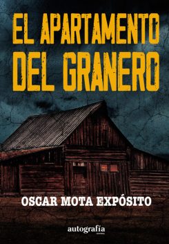 El apartamento del granero, Oscar Mota Expósito