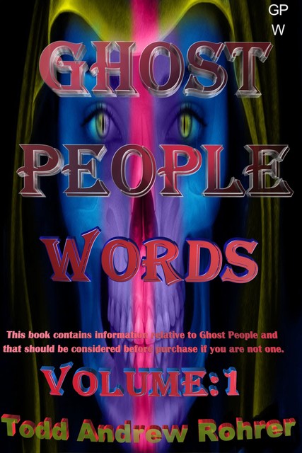 Ghost People Words, Todd Andrew Rohrer