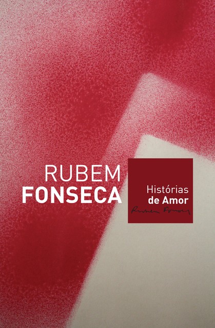 Histórias de amor, Rubem Fonseca