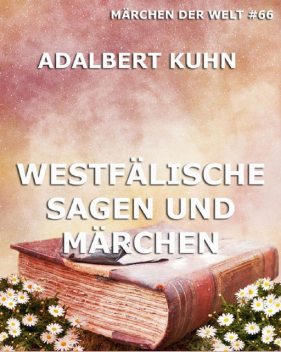 Westfälische Sagen und Märchen, Adalbert Kuhn