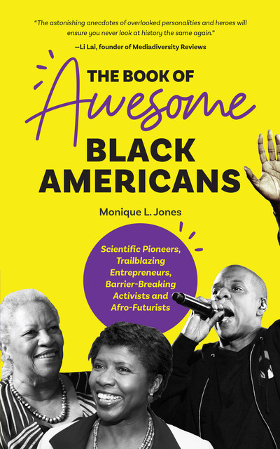 The Book of Awesome Black Americans, Monique Jones