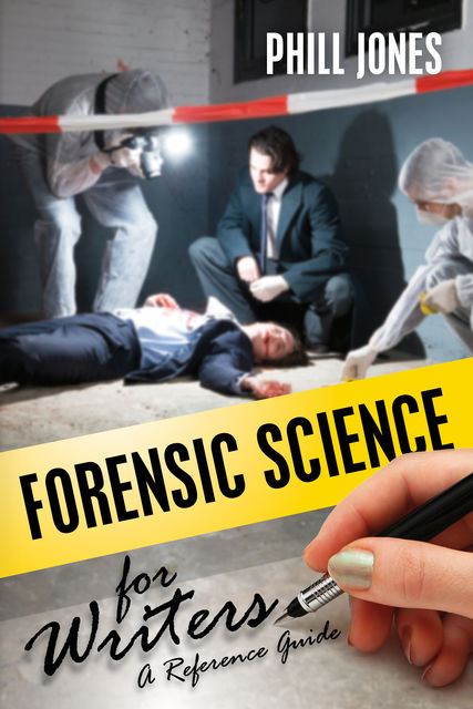 Forensic Science for Writers, Phillip Jones