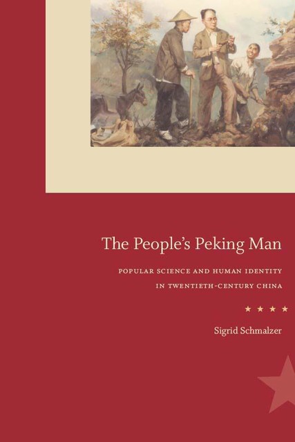 People's Peking Man, Sigrid Schmalzer