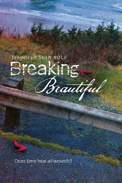 Breaking Beautiful, Jennifer Shaw Wolf