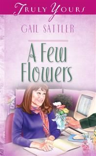 Few Flowers, Gail Sattler