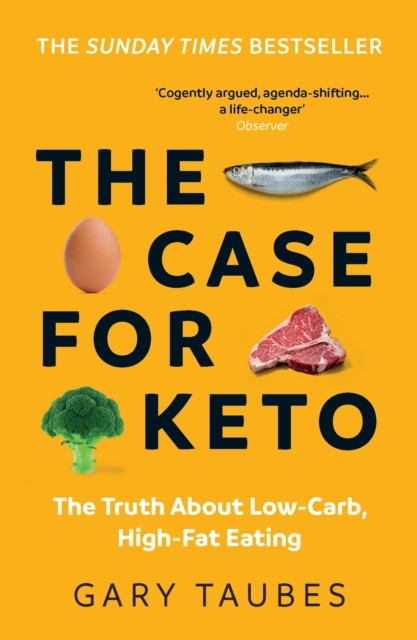 The Case for Keto, Gary Taubes