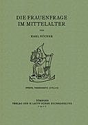Die Frauenfrage im Mittelalter, Karl Bücher